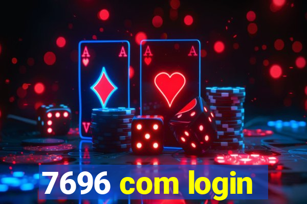 7696 com login